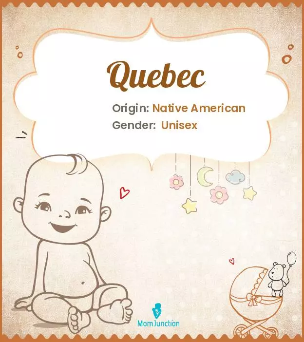 Explore Quebec: Meaning, Origin & Popularity | MomJunction