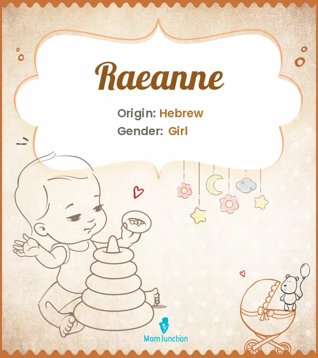 Explore Raeanne: Meaning, Origin & Popularity | MomJunction