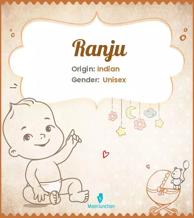 Explore Ranju: Meaning, Origin & Popularity | MomJunction