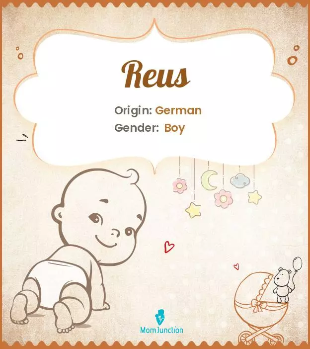 Baby Name Reus Meaning, Origin, And Popularity