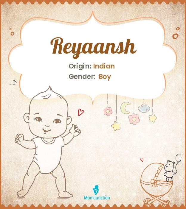 Explore Reyaansh: Meaning, Origin & Popularity_image