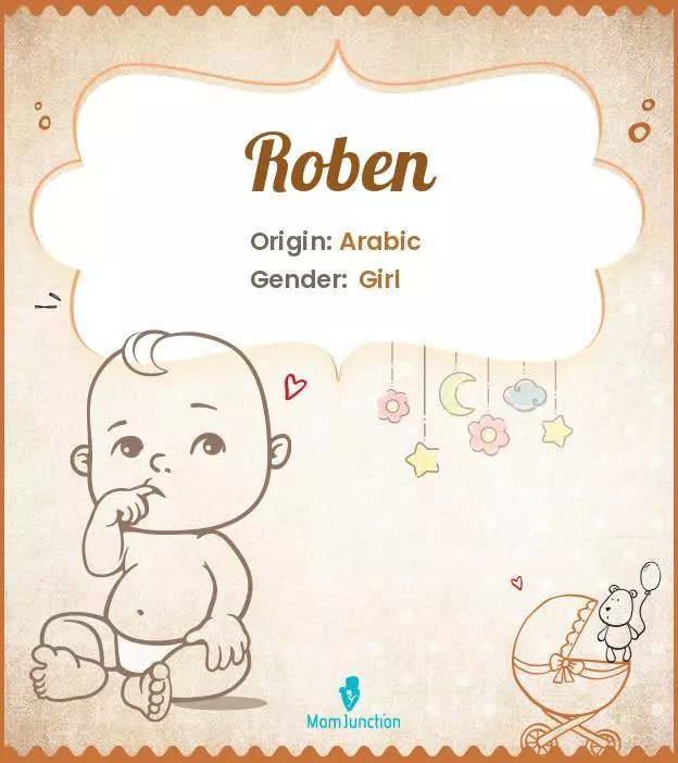 Baby Name Roben Meaning, Origin, And Popularity