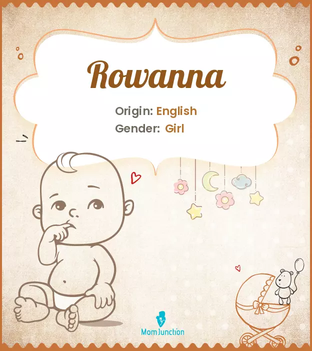 Explore Rowanna: Meaning, Origin & Popularity | MomJunction