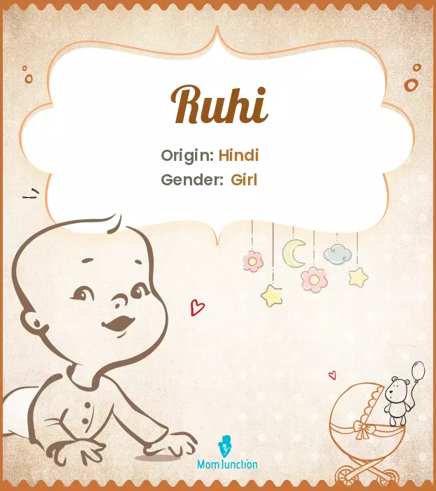 Explore Ruhi: Meaning, Origin & Popularity | MomJunction