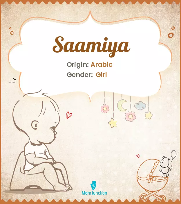 Explore Saamiya: Meaning, Origin & Popularity | MomJunction