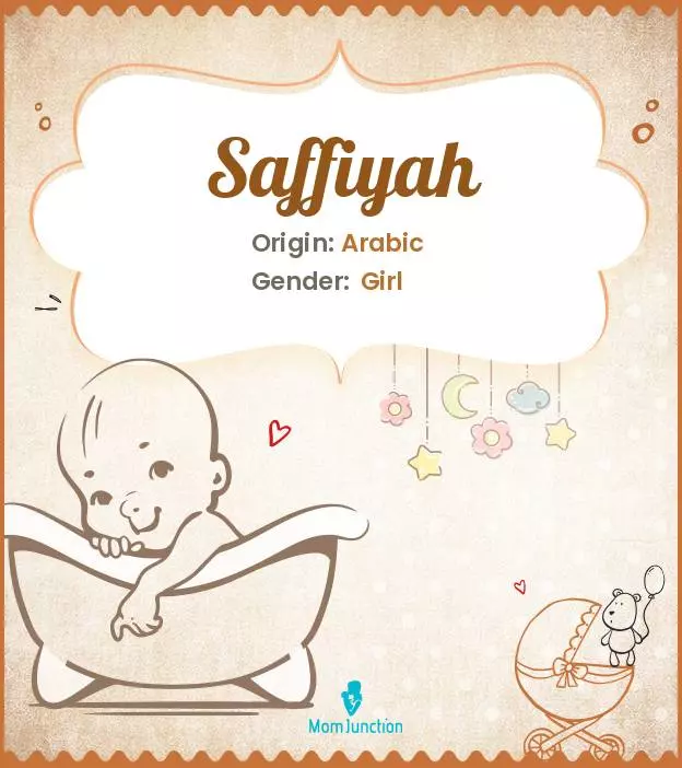 Baby Name Saffiyah Meaning, Origin, And Popularity