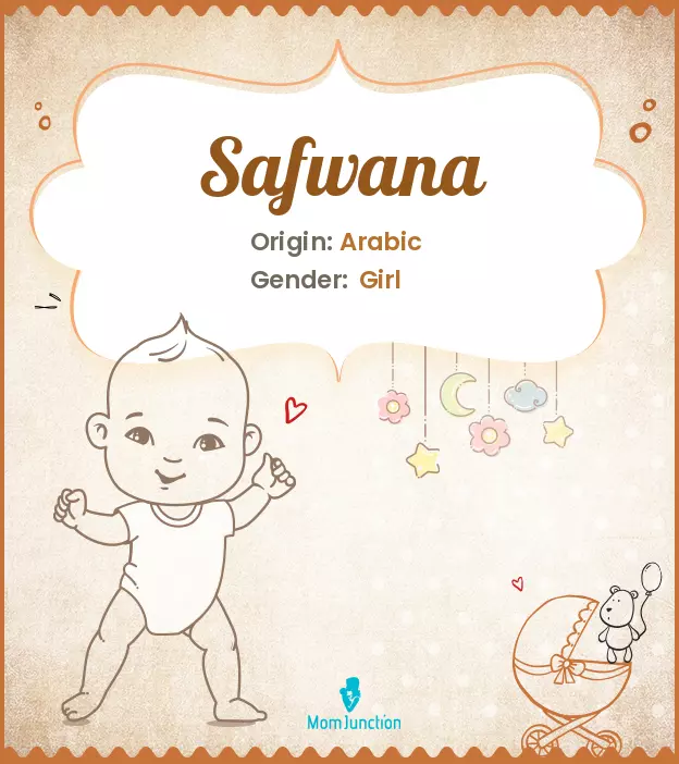 Explore Safwana: Meaning, Origin & Popularity | MomJunction