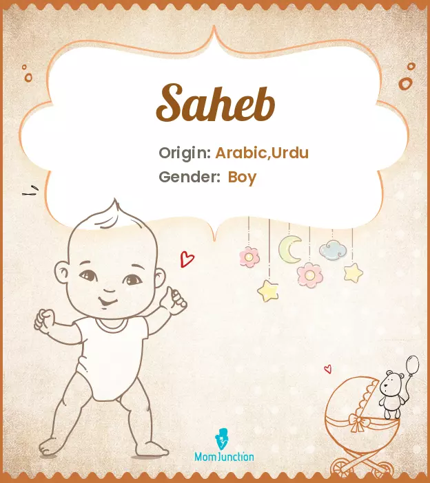 Explore Saheb: Meaning, Origin & Popularity | MomJunction