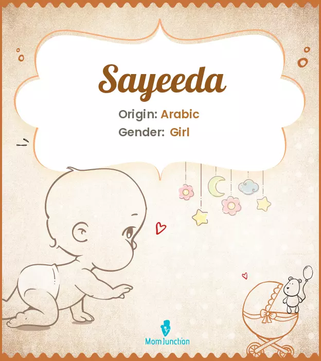 Explore Sayeeda: Meaning, Origin & Popularity | MomJunction