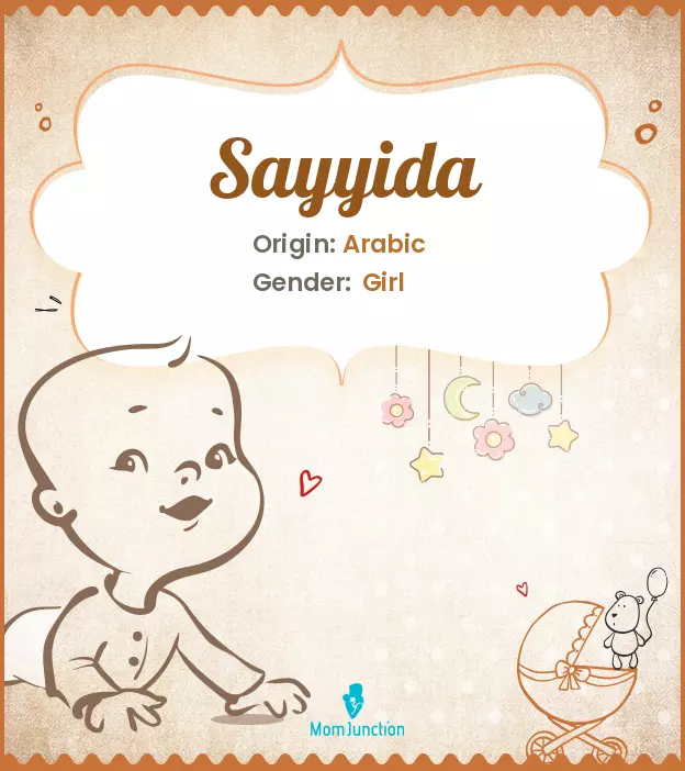 Explore Sayyida: Meaning, Origin & Popularity | MomJunction