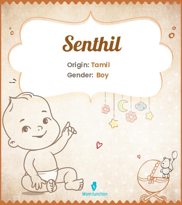 Explore Senthil: Meaning, Origin & Popularity_image