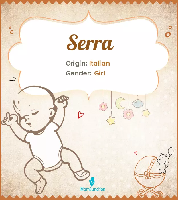 Explore Serra: Meaning, Origin & Popularity | MomJunction