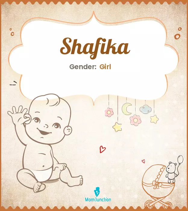 Explore Shafika: Meaning, Origin & Popularity | MomJunction