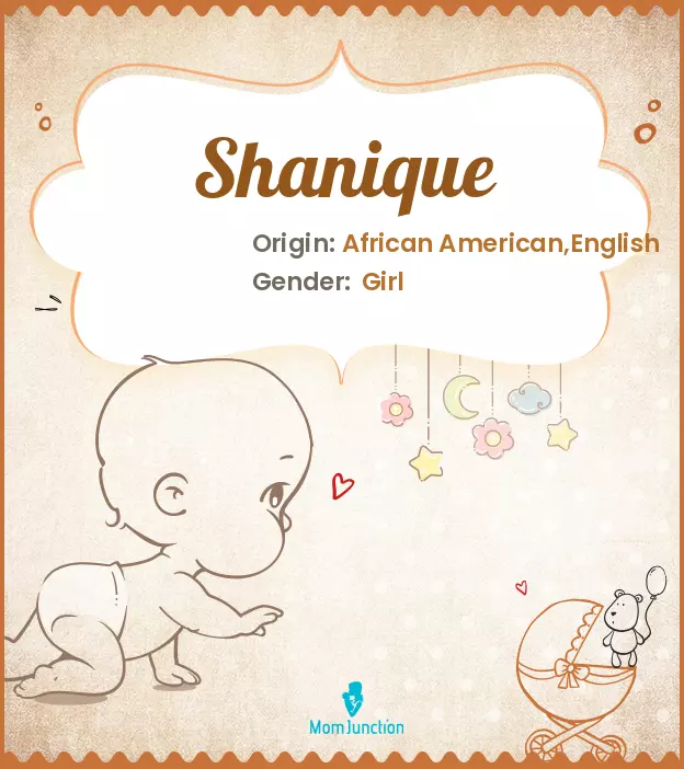 Explore Shanique: Meaning, Origin & Popularity | MomJunction