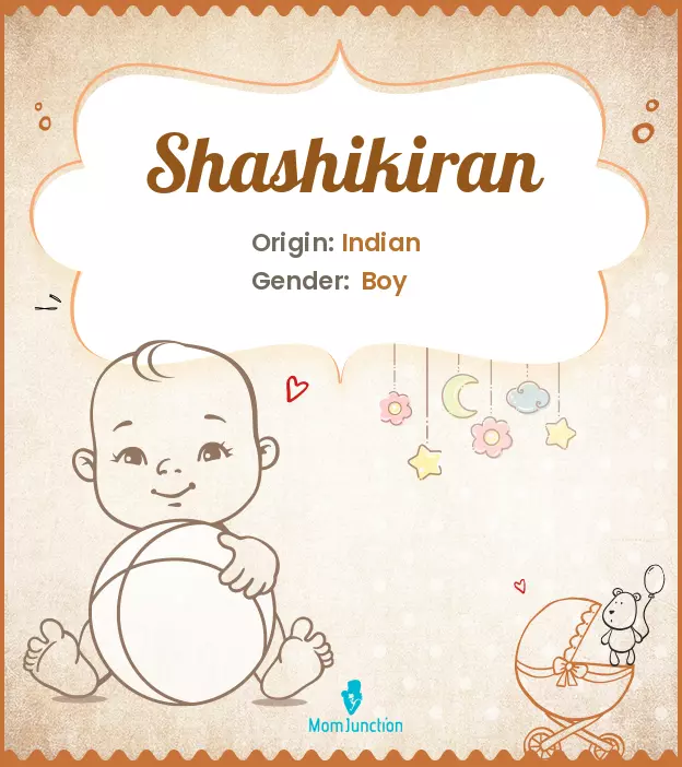 Baby Name shashikiran Meaning, Origin, And Popularity