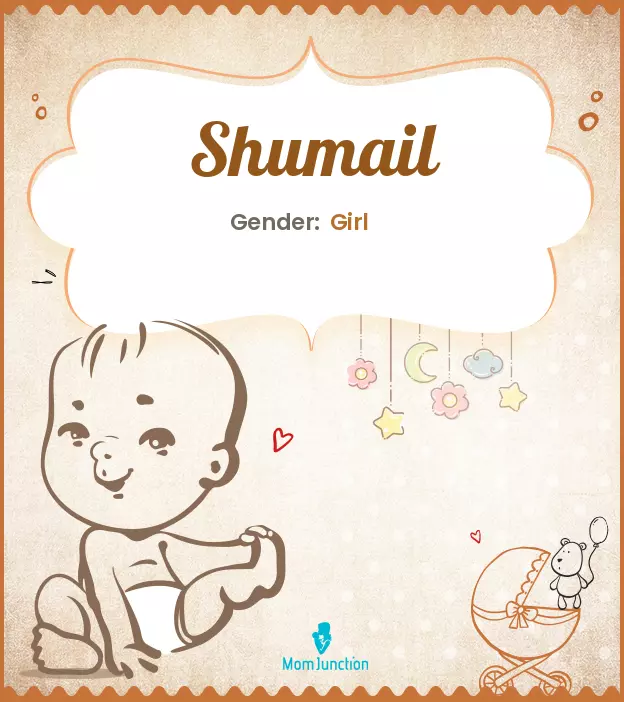 Explore Shumail: Meaning, Origin & Popularity | MomJunction