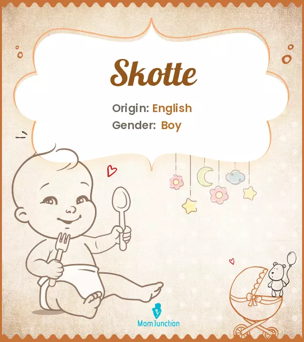 Baby Name skotte Meaning, Origin, And Popularity