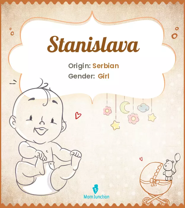 Explore Stanislava: Meaning, Origin & Popularity | MomJunction