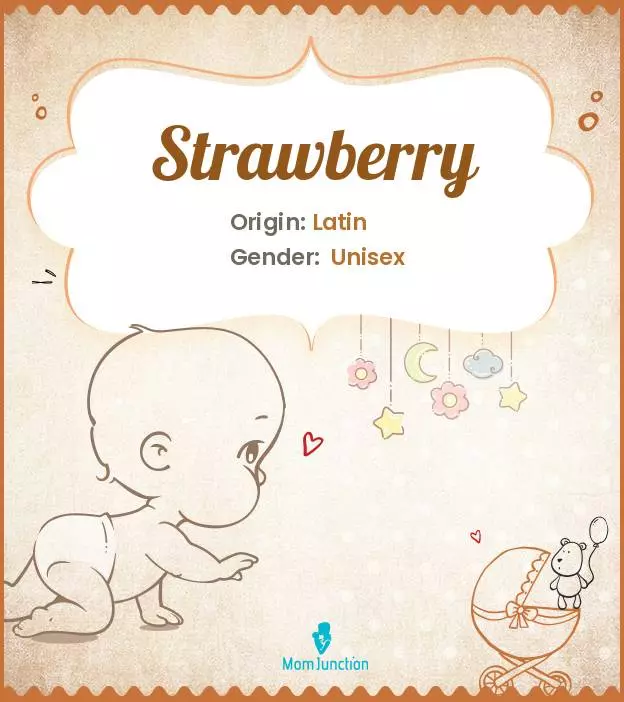 Explore Strawberry: Meaning, Origin & Popularity | MomJunction