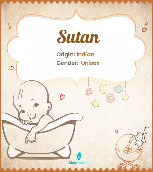 Explore Sutan: Meaning, Origin & Popularity | MomJunction