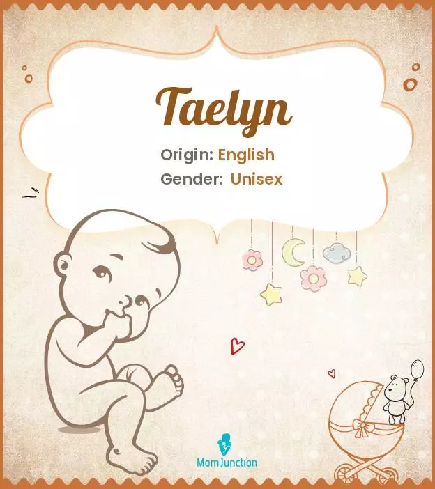 Explore Taelyn: Meaning, Origin & Popularity | MomJunction