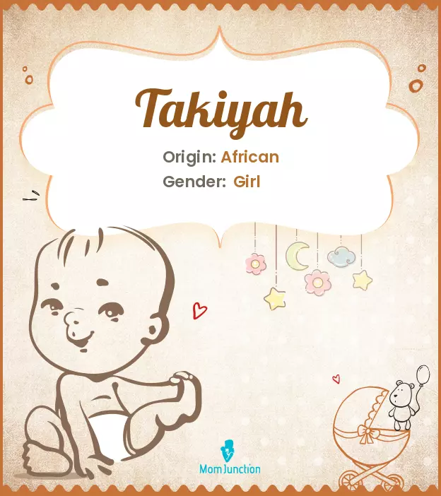 Explore Takiyah: Meaning, Origin & Popularity | MomJunction