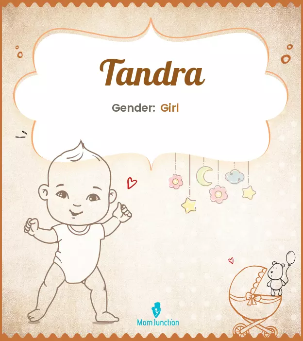 Explore Tandra: Meaning, Origin & Popularity | MomJunction