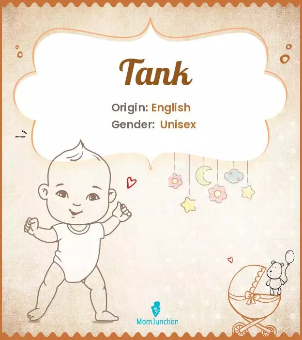 Explore Tank: Meaning, Origin & Popularity | MomJunction