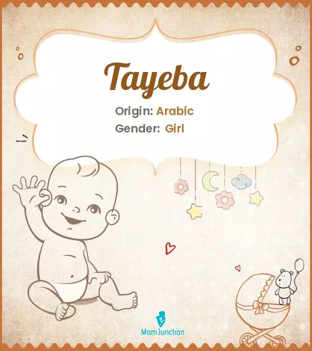 Explore Tayeba: Meaning, Origin & Popularity | MomJunction