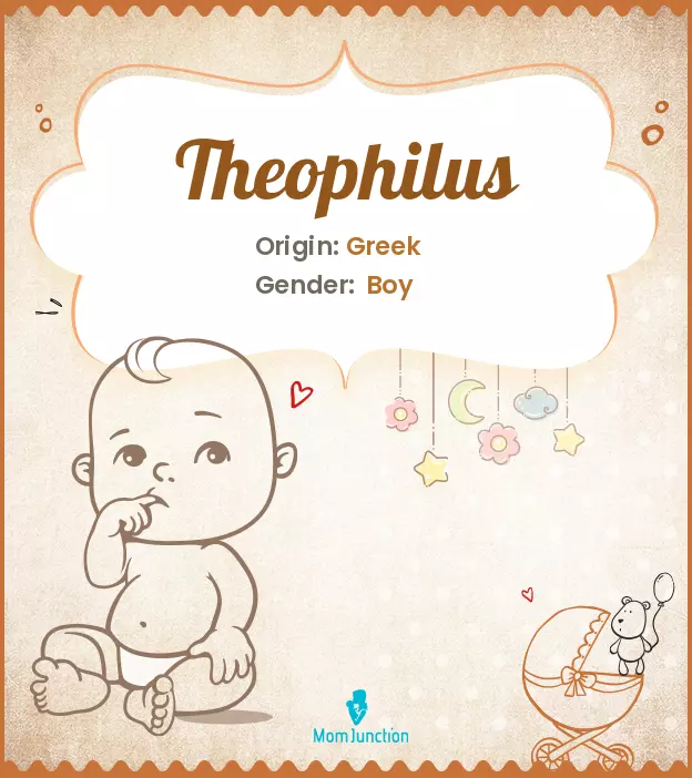 Explore Theophilus: Meaning, Origin & Popularity | MomJunction