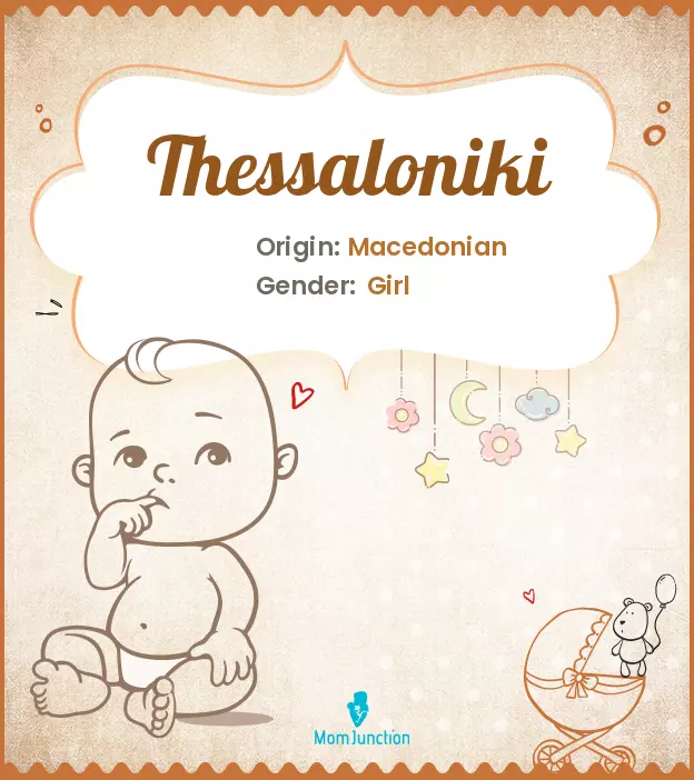 Baby Name Thessaloniki Meaning, Origin, And Popularity