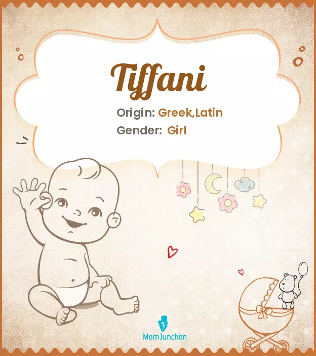 Explore Tiffani: Meaning, Origin & Popularity | MomJunction