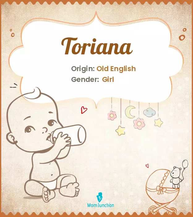 Explore Toriana: Meaning, Origin & Popularity | MomJunction