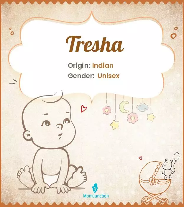 Explore Tresha: Meaning, Origin & Popularity | MomJunction