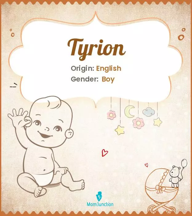 Explore Tyrion: Meaning, Origin & Popularity | MomJunction