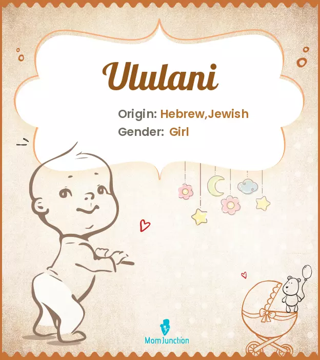 Explore Ululani: Meaning, Origin & Popularity | MomJunction