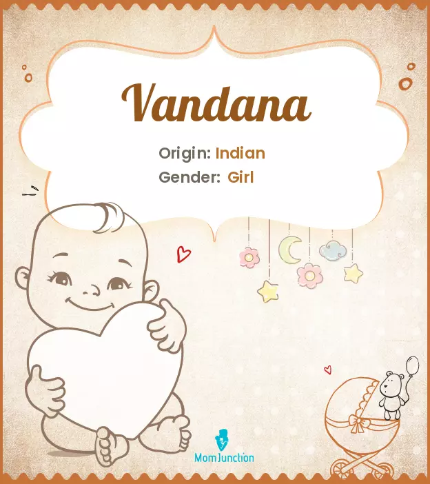 Explore Vandana: Meaning, Origin & Popularity | MomJunction