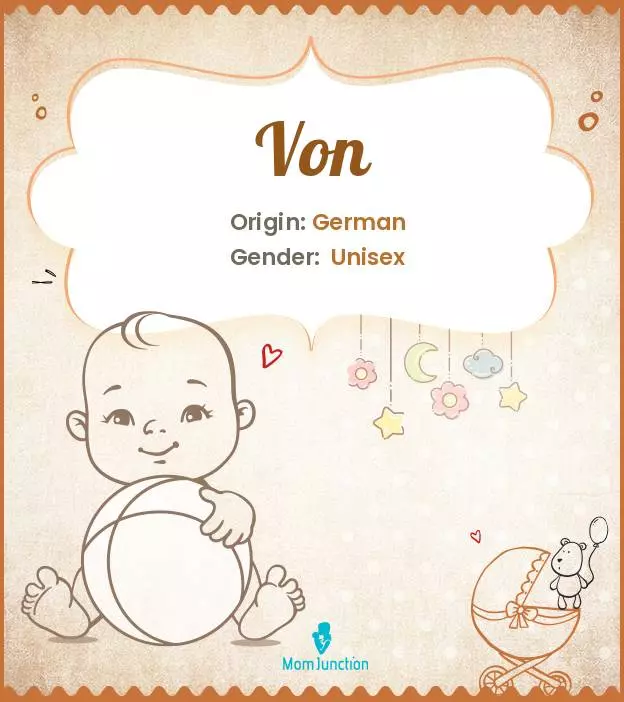 Baby Name Von Meaning, Origin, And Popularity
