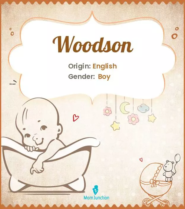 Explore Woodson: Meaning, Origin & Popularity | MomJunction