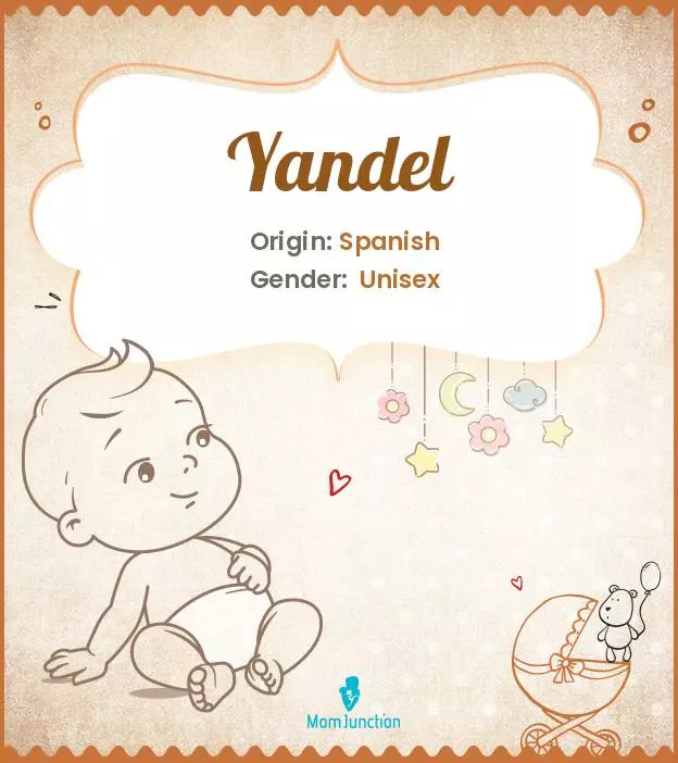 Baby Name Yandel Meaning, Origin, And Popularity