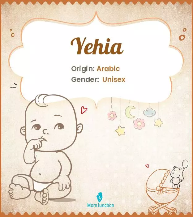 Baby Name Yehia Meaning, Origin, And Popularity