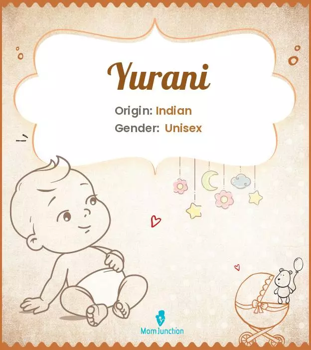 Explore Yurani: Meaning, Origin & Popularity | MomJunction