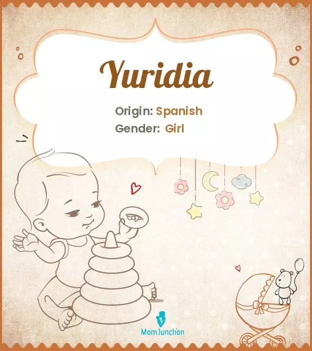 Baby Name Yuridia Meaning, Origin, And Popularity