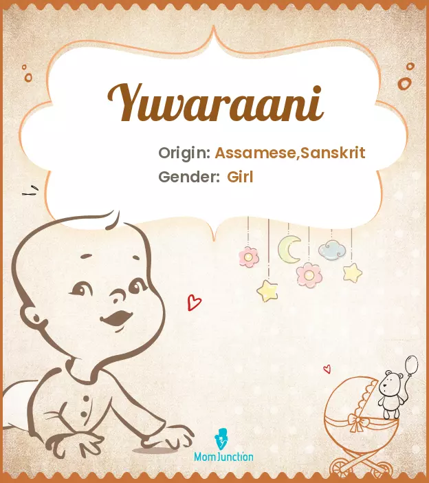 Baby Name Yuvaraani Meaning, Origin, And Popularity