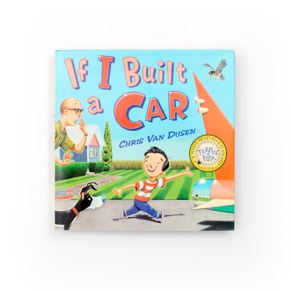 Best For Young Inventors:If I Built A Car by Chris Van Dusen