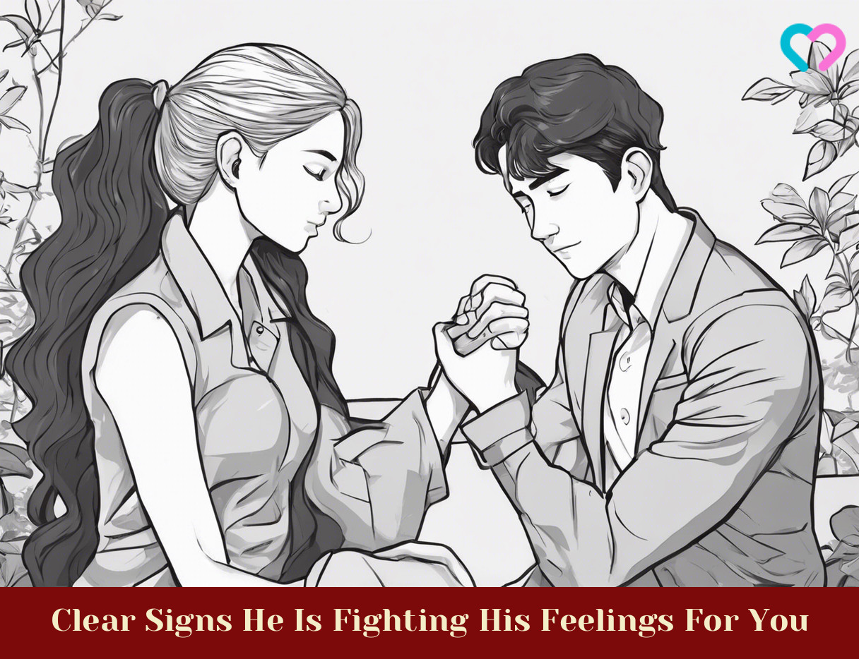 signs he is fighting his feelings for you_illustration