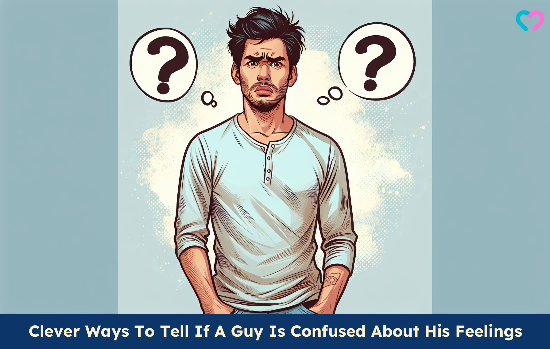 signs a guy is confused about his feelings for you_illustration