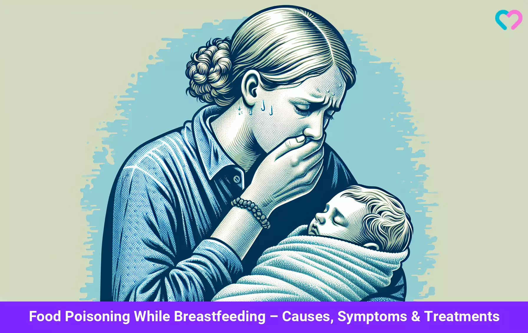 Food Poisoning While Breastfeeding Causes, Symptoms & Treatments